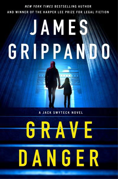 Cover for James Grippando · Grave Danger: A Jack Swyteck Novel - Jack Swyteck Novel (Gebundenes Buch) (2025)