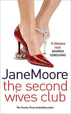 The Second Wives Club: a fast-paced, witty and wonderfully funny romantic comedy you won’t be able to stop reading… - Mrs Jane Moore - Books - Cornerstone - 9780099465034 - April 19, 2007