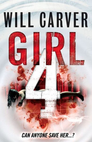 Cover for Will Carver · Girl 4 (Paperback Book) (2011)