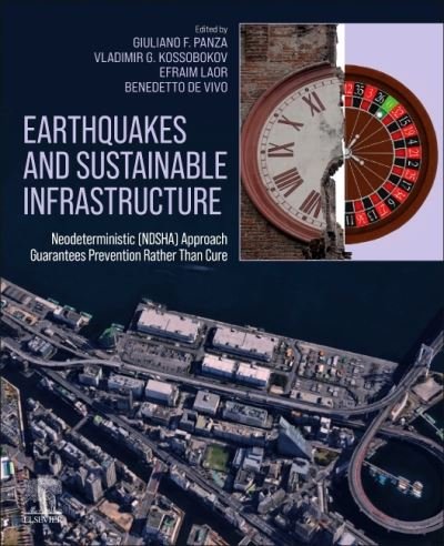 Earthquakes and Sustainable Infrastructure: Neodeterministic (NDSHA) Approach Guarantees Prevention Rather Than Cure - Giuliano Panza - Boeken - Elsevier Science Publishing Co Inc - 9780128235034 - 25 mei 2021