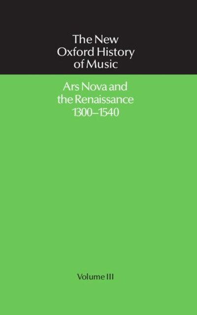 Cover for Hughes · Ars Nova and the Renaissance 1300-1540 - The New Oxford History of Music (Hardcover Book) (1963)