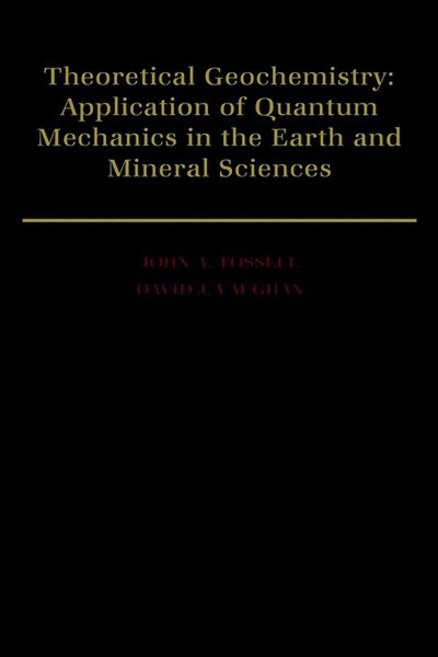 Cover for Tossell, John A. (Professor of Chemistry, Professor of Chemistry, University of Maryland) · Theoretical Geochemistry: Applications of Quantum Mechanics in the Earth and Mineral Sciences (Hardcover bog) (1992)