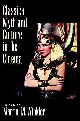 Cover for Martin M. Winkler · Classical Myth and Culture in the Cinema (Hardcover Book) (2001)