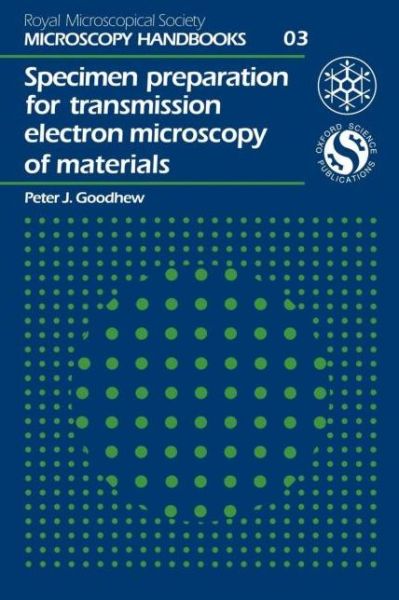 Specimen Preparation for Transmission Electron Microscopy of Materials - PJ Goodhew - Books - Thomson West - 9780198564034 - August 16, 1984