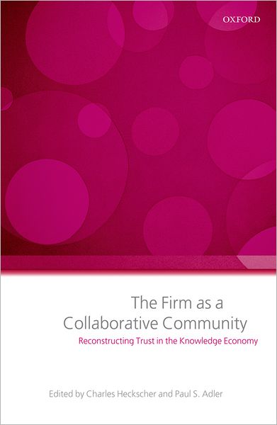 Cover for C Heckscher · The Firm as a Collaborative Community: Reconstructing Trust in the Knowledge Economy (Gebundenes Buch) (2006)