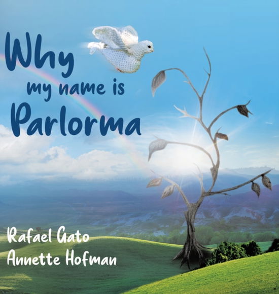 Cover for Rafael Gato · Why My Name is Parlorma (Hardcover bog) (2021)