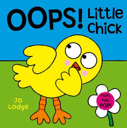 Cover for Jo Lodge · Oops! Little Chick - An interactive story book (Hardcover Book) [Illustrated edition] (2013)