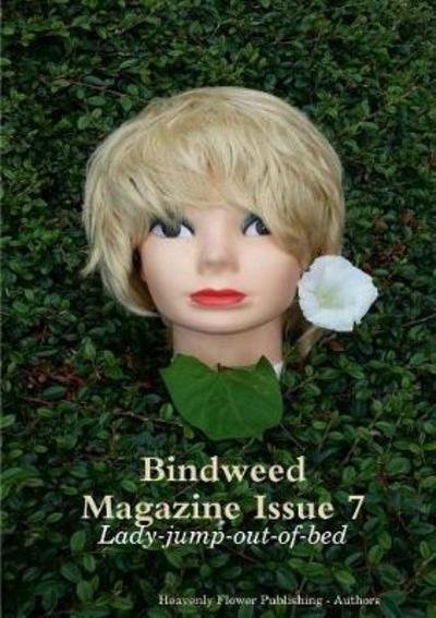 Cover for Heavenly Flower Publishing - Authors · Bindweed Magazine Issue 7: Lady-Jump-Out-Of-Bed (Paperback Book) (2018)