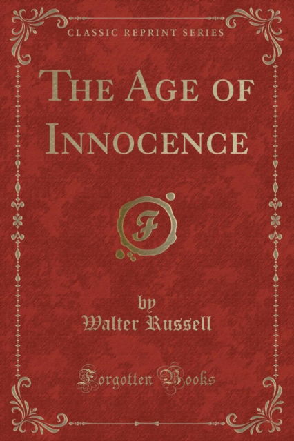 Cover for Walter Russell · The Age of Innocence (Classic Reprint) (Paperback Book) (2018)