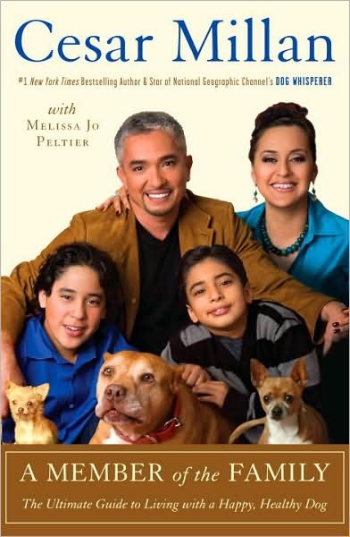 Cover for Cesar Millan · A Member of the Family: the Ultimate Guide to Living with a Happy, Healthy Dog (Paperback Book) [Reprint edition] (2009)