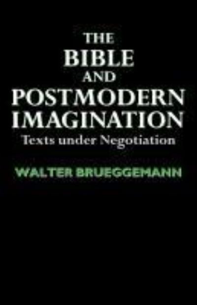 Cover for Walter Brueggemann · The Bible and Postmodern Imagination: Texts under Negotiation (Pocketbok) (2012)