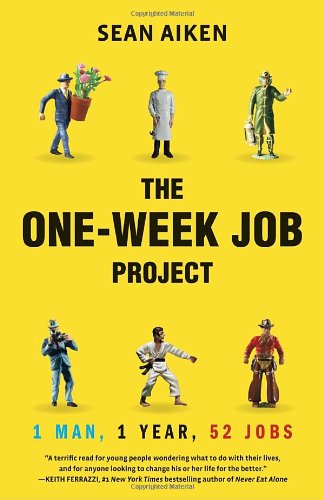 The One-week Job Project: One Man, One Year, 52 Jobs - Sean Aiken - Books - Villard - 9780345508034 - May 4, 2010