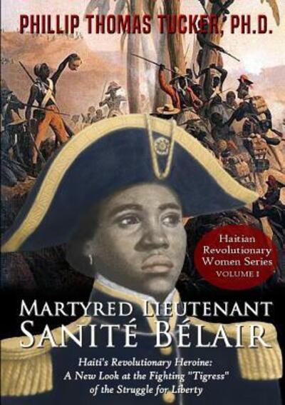 Cover for Phillip Thomas Tucker · Martyred Lieutenant Sanité Bélair (Paperback Book) (2019)