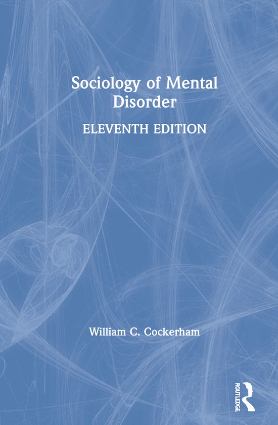 Cover for Cockerham, William C. (University of Alabama at Birmingham, USA) · Sociology of Mental Disorder (Hardcover Book) (2020)