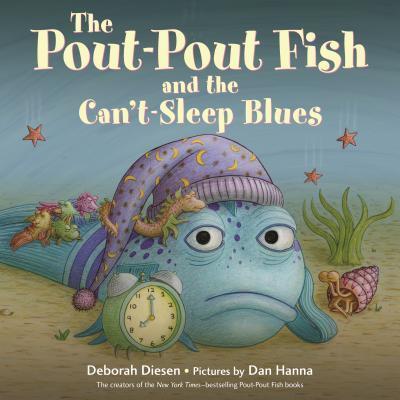 Cover for Deborah Diesen · The Pout-Pout Fish and the Can't-Sleep Blues - A Pout-Pout Fish Adventure (Hardcover Book) [First edition. edition] (2018)