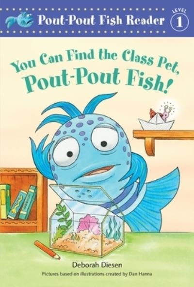Cover for Deborah Diesen · You Can Find the Class Pet, Pout-Pout Fish! - A Pout-Pout Fish Reader (Paperback Book) (2023)