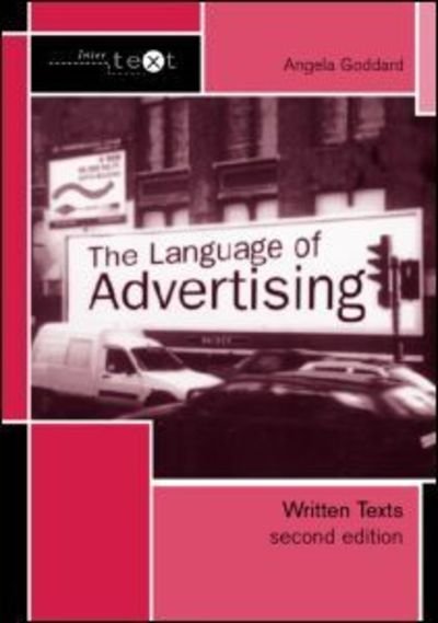Cover for Goddard, Angela (Formerly at York St. John University, UK) · The Language of Advertising: Written Texts - Intertext (Taschenbuch) (2002)