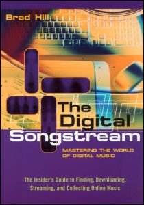 Cover for Brad Hill · The Digital Songstream: Mastering the World of Digital Music (Paperback Book) (2003)