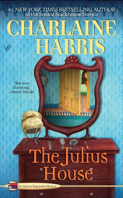 Cover for Charlaine Harris · The Julius House (Aurora Teagarden Mysteries, Book 4) (Paperback Book) (2008)