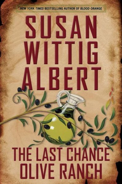 Cover for Susan Wittig Albert · The Last Chance Olive Ranch (Hardcover Book) (2017)