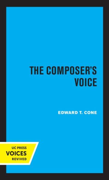 Cover for Edward T. Cone · The Composer's Voice - Ernest Bloch Lectures (Hardcover Book) (2021)