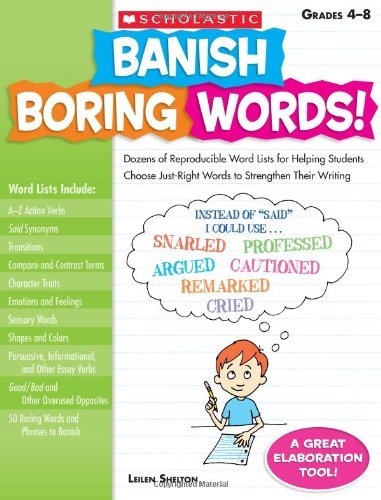 Cover for Leilen Shelton · Banish Boring Words!: Dozens of Reproducible Word Lists for Helping Students Choose Just-right Words to Strengthen Their Writing (Paperback Book) (2009)