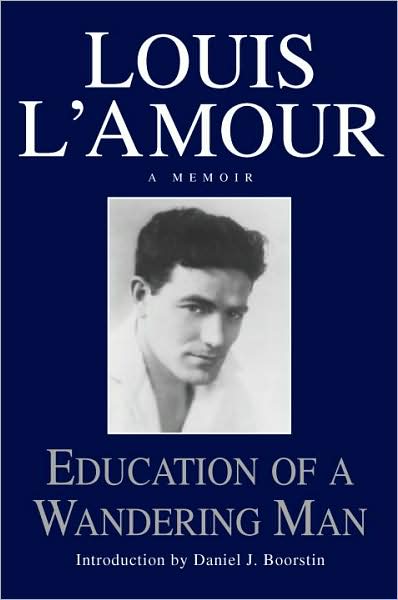 Cover for Louis L'Amour · Education of a Wandering Man: A Memoir (Hardcover Book) (1989)