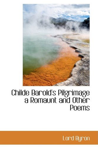 Cover for Lord Byron · Childe Barold's Pilgrimage a Romaunt and Other Poems (Paperback Book) (2008)