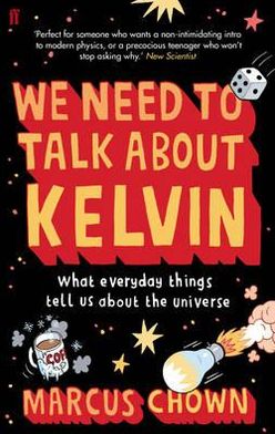 Cover for Marcus Chown · We Need to Talk About Kelvin: What everyday things tell us about the universe (Taschenbuch) [Main edition] (2010)