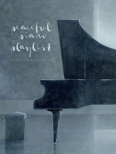 Peaceful Piano Playlist - V/A - Livros - Faber Music Ltd - 9780571541034 - 7 de maio de 2019