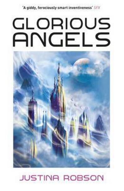 Cover for Justina Robson · Glorious Angels (Paperback Book) (2016)