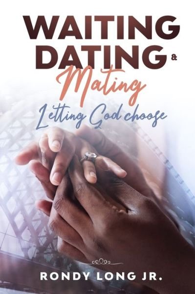 Cover for Jr Rondy Long · Waiting, Dating, &amp; Mating (Paperback Book) (2021)