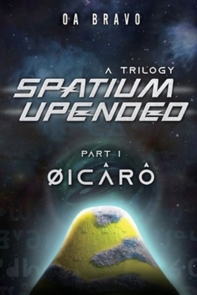 Cover for O a Bravo · Spatium Upended - A Trilogy (Paperback Book) (2021)