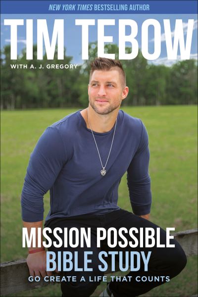 Cover for Tim Tebow · Mission Possible Bible Study: Go Create a Life That Counts (Paperback Book) (2022)