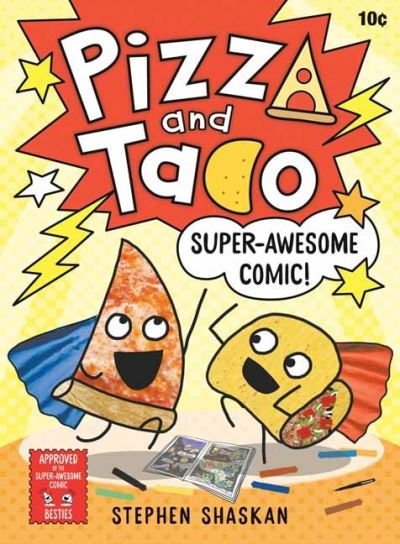 Cover for Stephen Shaskan · Pizza and Taco: Super-Awesome Comic! - Pizza and Taco (Hardcover Book) (2021)