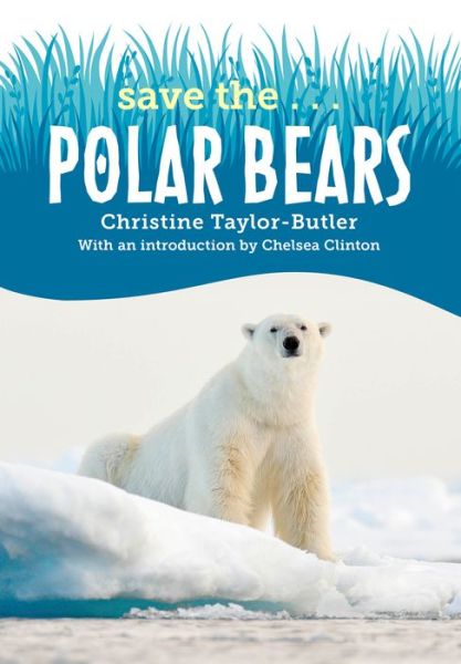 Cover for Christine Taylor-Butler · Save the...Polar Bears - Save the... (Taschenbuch) (2023)