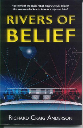Rivers of Belief - Richard Craig Anderson - Books - Georgetown Press - 9780615191034 - March 20, 2008