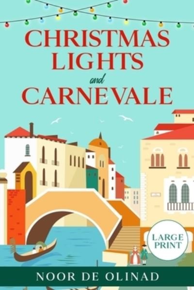 Cover for Noor De Olinad · Christmas Lights and Carnevale : A comedy travel memoir of a winter holiday in Europe (Paperback Bog) (2020)