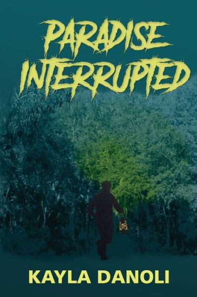 Cover for Kayla Danoli · Paradise Interrupted (Paperback Book) (2019)