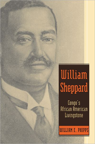 Cover for William E. Phipps · William Sheppard: Congo's African American Livingstone (Paperback Book) (2002)