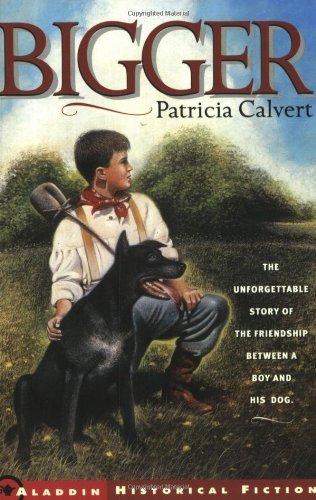 Cover for Patricia Calvert · Bigger (Aladdin Historical Fiction) (Paperback Book) [Reprint edition] (2003)