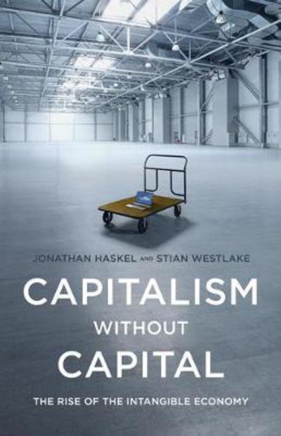 Cover for Jonathan Haskel · Capitalism without Capital: The Rise of the Intangible Economy (Inbunden Bok) (2017)