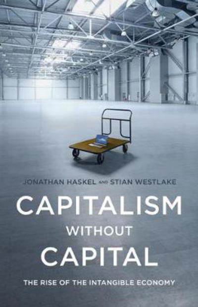 Cover for Jonathan Haskel · Capitalism without Capital: The Rise of the Intangible Economy (Hardcover bog) (2017)