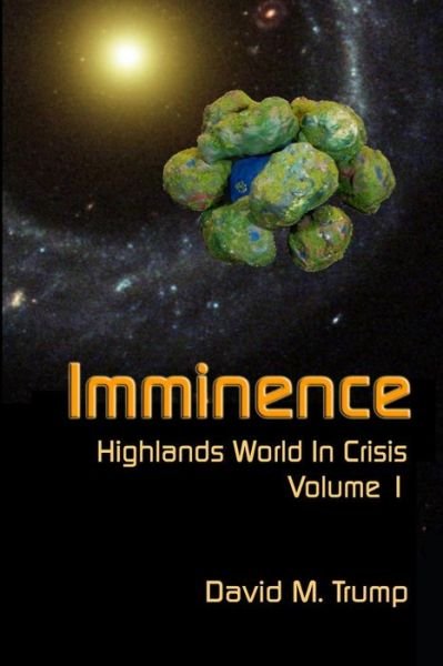 Imminence: Highlands World in Crisis - David M Trump - Livres - Not Avail - 9780692350034 - 7 décembre 2014