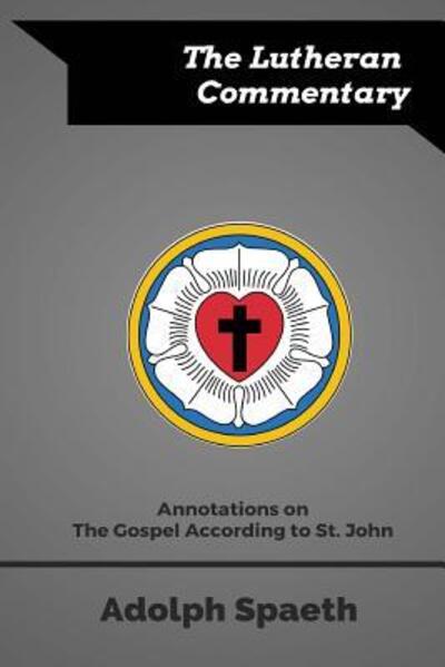 Cover for Adolph Spaeth · Annotations on the Gospel According to St. John (Paperback Book) (2016)