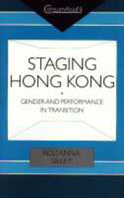 Cover for Rozanna Lilley · Staging Hong Kong (Hardcover Book) (1998)