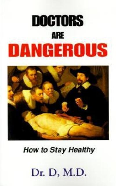 Cover for M.D. D. Dr. · Doctors Are Dangerous (Taschenbuch) (2000)