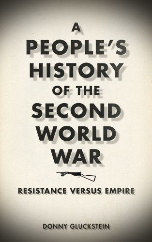 Cover for Donny Gluckstein · A People's History of the Second World War: Resistance Versus Empire (Inbunden Bok) (2012)