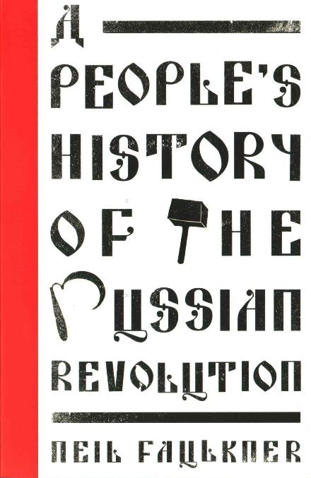 Cover for Neil Faulkner · A People's History of the Russian Revolution - People's History (Paperback Book) (2017)