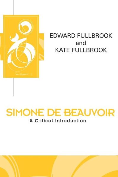 Cover for Fullbrook, Edward (Freelance writer) · Simone de Beauvoir: A Critical Introduction - Key Contemporary Thinkers (Paperback Book) (1998)